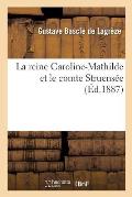 La reine Caroline-Mathilde et le comte Struens?e