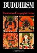 Buddhism Flammarion Iconographic Guides