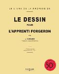 Le dessin pour l'apprenti forgeron: 3e Edition Normalisee Et Augmentee de Sujets C.A.P.