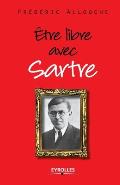 Etre libre avec Sartre