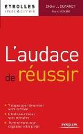 L'audace de r?ussir