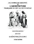 Dictionnaire Raisonn? de l'Architecture Fran?aise du XIe au XVIe si?cle Tome VI: Tome 6