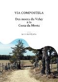 Via Compostela: Des Monts du Velay ? la Costa da Morte