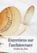 Entretiens sur l'architecture