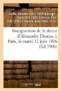 Inauguration de la Statue d'Alexandre Dumas, ? Paris, Le Mardi 12 Juin 1906