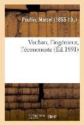 Vauban, l'Ing?nieur, l'?conomiste: D?capit? Pour La Foi En Cor?e, Le 30 Mars 1866