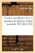 Paroisse Canadienne Dans La Province de Qu?bec. Lettre Pastorale 1922