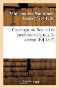 Cacologie Ou Recueil de Locutions Vicieuses. 2e ?dition