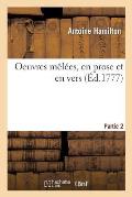 Oeuvres M?l?es, En Prose Et En Vers. Partie 2