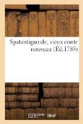 Spatantigarude, Vieux Conte Nouveau