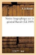 Notice Biographique Sur Le G?n?ral Raoult