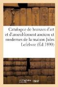 Catalogue de Bronzes d'Art Et d'Ameublement Anciens Et Modernes, Mati?res Dures, Objets Vari?s