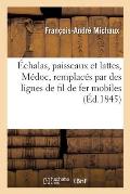 ?chalas, Paisseaux Et Lattes, M?doc, Remplac?s Par Des Lignes de Fil de Fer Mobiles: Ou Nouvelle Mani?re de Soutenir Les Vignes Des Vignobles