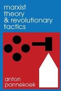 Marxist Theory and Revolutionary Tactics