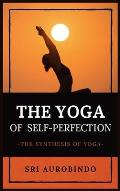 The Yoga of Self-Perfection: The Synthesis of Yoga