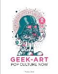 Pop Culture Now A Geek Art Anthology