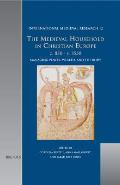 The Medieval Household in Christian Europe, C. 850-C. 1550: Managing Power, Wealth, and the Body