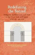 Redefining the Sacred: Religious Architecture and Text in the Near East and Egypt, 1000 BC - Ad 300