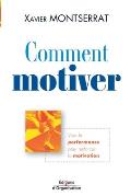 Comment motiver: Viser la performance pour renforcer la motivation