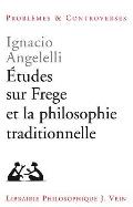 Etudes Sur Frege Et La Philosophie Traditionnelle