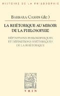 La Rhetorique Au Miroir de la Philosophie: Definitions Philosophiques Et Definitions Rhetoriques de la Rhetorique