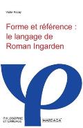 Forme et r?f?rence: le langage de Roman Ingarden