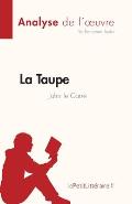 La Taupe de John le Carr? (Analyse de l'oeuvre): R?sum? complet et analyse d?taill?e de l'oeuvre