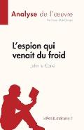 L'espion qui venait du froid de John le Carr? (Analyse de l'oeuvre): R?sum? complet et analyse d?taill?e de l'oeuvre