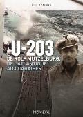 L'U-203: de Rolf M?tzelburg, de l'Atlantique Aux Cara?bes