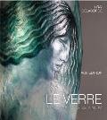 Le Verre: Art & Design. Encyclop?die Du Verre En France