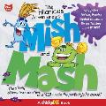 The Hilarious Adventures of Mish and Mash: The Story of How Two Monsters - And You - Make the Perfect Joke Book!