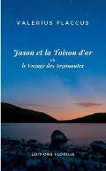 Jason et la Toison d'or ou le Voyage des Argonautes: Traduit du latin et annot? par Roland Duflot