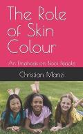 The Role of Skin Colour: An Emphasis on Black People