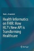 Health Informatics on Fhir: How Hl7's New API Is Transforming Healthcare