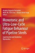 Monotonic and Ultra-Low-Cycle Fatigue Behaviour of Pipeline Steels: Experimental and Numerical Approaches