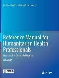 Reference Manual for Humanitarian Health Professionals: Missioncraft in Disaster Relief(r) Series