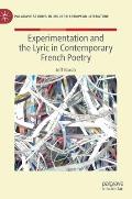 Experimentation and the Lyric in Contemporary French Poetry