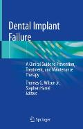 Dental Implant Failure: A Clinical Guide to Prevention, Treatment, and Maintenance Therapy