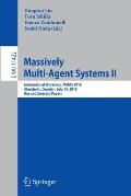 Massively Multi-Agent Systems II: International Workshop, Mmas 2018, Stockholm, Sweden, July 14, 2018, Revised Selected Papers