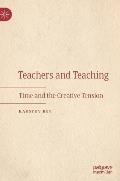 Teachers and Teaching: Time and the Creative Tension
