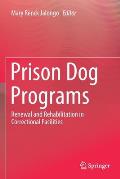 Prison Dog Programs: Renewal and Rehabilitation in Correctional Facilities