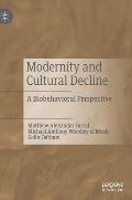 Modernity and Cultural Decline: A Biobehavioral Perspective