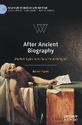 After Ancient Biography: Modern Types and Classical Archetypes