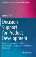 Decision Support for Product Development: Using Computational Intelligence for Information Acquisition in Enterprise Databases