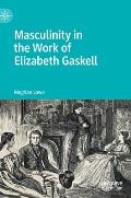 Masculinity in the Work of Elizabeth Gaskell