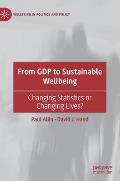 From Gdp to Sustainable Wellbeing: Changing Statistics or Changing Lives?