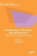 The Meaning of Criticality in Education Research: Reflecting on Critical Pedagogy