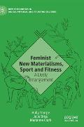 Feminist New Materialisms, Sport and Fitness: A Lively Entanglement