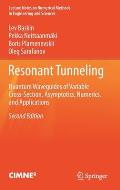 Resonant Tunneling: Quantum Waveguides of Variable Cross-Section, Asymptotics, Numerics, and Applications