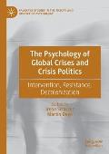 The Psychology of Global Crises and Crisis Politics: Intervention, Resistance, Decolonization